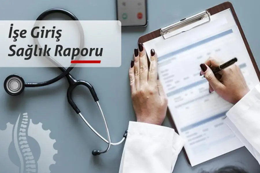 İşe Giriş Sağlık Raporu İşe Giriş Sağlık Raporu